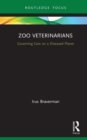 Image for Zoo veterinarians: governing care on a diseased planet