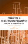 Image for Corruption in Infrastructure Procurement: Addressing the Dynamic Criticalities