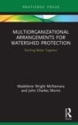 Image for Multiorganizational Arrangements for Watershed Protection: Working Better Together