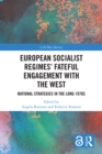 Image for European socialist regimes&#39; fateful engagement with the West: national strategies in the long 1970s