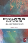 Image for Ecological Law and the Planetary Crisis: A Legal Guide for Harmony on Earth