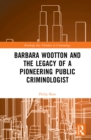 Image for Barbara Wootton and the Legacy of a Pioneering Public Criminologist