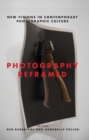Image for Photography reframed: new visions in photographic culture