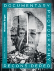 Image for Documentary photography reconsidered: history, theory and practice