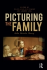 Image for Picturing the family: media, narrative, memory