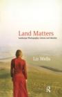 Image for Land Matters: Landscape Photography, Culture and Identity