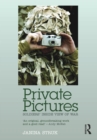 Image for Private pictures: soldiers&#39; inside view of war