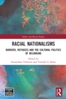 Image for Racial nationalisms  : borders, refugees and the cultural politics of belonging