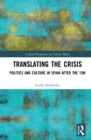 Image for Translating the crisis: politics and culture in Spain after the 15M