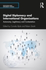 Image for International Organisations and Digital Diplomacy: Autonomy, Legitimacy and Contestation