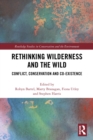 Image for Rethinking Wilderness and the Wild: Conflict, Conservation and Co-Existence