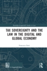 Image for Tax Sovereignty and the Law in the Digital and Global Economy