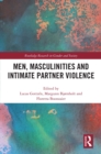 Image for Men, Masculinities and Intimate Partner Violence
