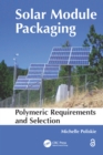 Image for Solar Module Packaging: Polymeric Requirements and Selection