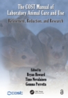 Image for The COST Manual of Laboratory Animal Care and Use: Refinement, Reduction, and Research