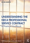 Image for Understanding the NEC4 Professional Services Contract: A Practical Handbook