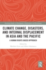 Image for Climate Change, Disasters, and Internal Displacement in Asia and the Pacific: A Human Rights-Based Approach