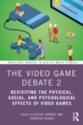 Image for The Video Game Debate 2: Revisiting the Physical, Social, and Psychological Effects of Video Games
