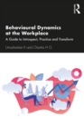 Image for Behavioural Dynamics at the Workplace: A Guide to Introspect, Practice and Transform