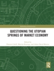 Image for Questioning the utopian springs of market economy