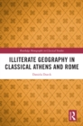 Image for Illiterate geography in classical Athens and Rome