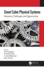 Image for Smart Cyber Physical Systems: Advances, Challenges and Opportunities