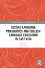 Image for Second language pragmatics and English language education in East Asia