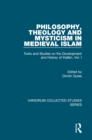Image for Philosophy, Theology and Mysticism in Medieval Islam Volume 1: Texts and Studies on the Development and History of Kalam