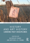 Image for History and Art History: Looking Past Disciplines