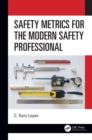 Image for Safety metrics for the modern safety professional