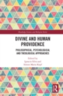 Image for Divine and Human Providence: Philosophical, Psychological and Theological Approaches