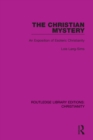 Image for The Christian Mystery: An Exposition of Esoteric Christianity