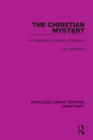 Image for The Christian mystery: an exposition of esoteric Christianity