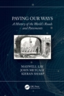 Image for Paving Our Ways: A History of the World&#39;s Roads and Pavements