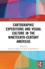 Image for Cartographic Expeditions and Visual Culture in the Nineteenth-Century Americas