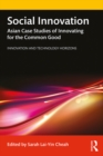 Image for Social Innovation: Asian Case Studies of Innovating for the Common Good