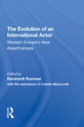 Image for The Evolution Of An International Actor: Western Europe&#39;s New Assertiveness