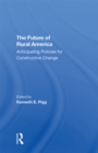 Image for The Future Of Rural America: Anticipating Policies For Constructive Change