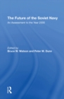 Image for The Future of the Soviet Navy: An Assessment to the Year 2000