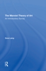 Image for The Marxist Theory Of Art: An Introductory Survey