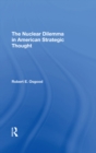 Image for The Nuclear Dilemma In American Strategic Thought