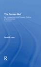 Image for The Persian Gulf: An Introduction To Its Peoples, Politics, And Economics