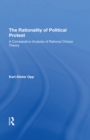 Image for Rationality Of Political Protest: A Comparative Analysis Of Rational Choice Theory