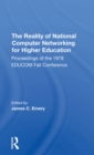 Image for The Reality of National Computer Networking for Higher Education: Proceedings of the 1978 Educom Fall Conference