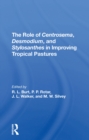 Image for The Role Of Centrosema, Desmodium, And Stylosanthes In Improving Tropical Pastures