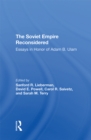 Image for The Soviet Empire Reconsidered: Essays In Honor Of Adam B. Ulam