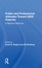 Image for Public and professional attitudes toward AIDS patients: a national dilemma