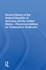Image for Recent History Of The Federal Republic Of Germany And The United States: Recommendations For Treatment In Textbooks