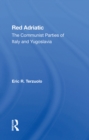 Image for Red Adriatic: The Communist Parties Of Italy And Yugoslavia