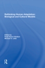 Image for Rethinking Human Adaptation: Biological and Cultural Models